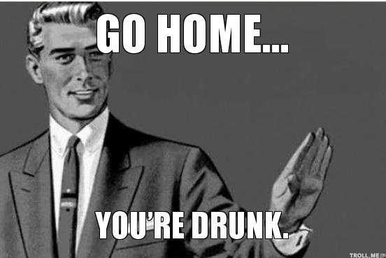 go-home-youre-drunk